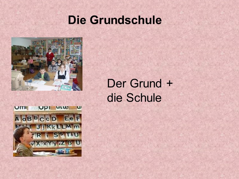 Die Grundschule Der Grund +  die Schule
